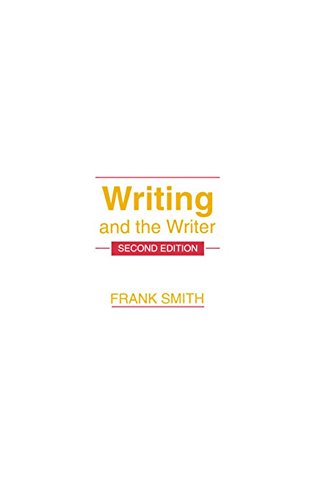 Writing and the Writer by Frank Smith