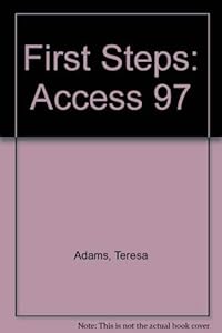 First Steps: Microsoft Access 97