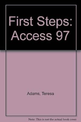 First Steps: Microsoft Access 97