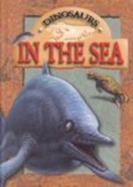 In the Sea (Dinosaurs (Gareth Stevens))