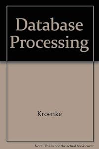 Database processing: Fundamentals, design, implementation