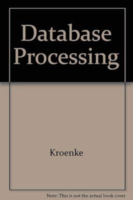 Database processing: Fundamentals, design, implementation