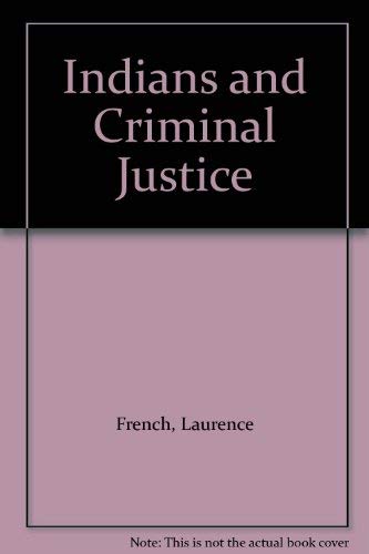 Indians and Criminal Justice by Laurence French