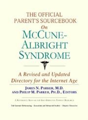 The Official Parent's Sourcebook on McCune-Albright Syndrome