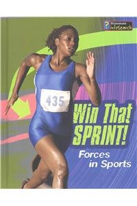 Win that Sprint!: Forces in Sport by Angela Royston