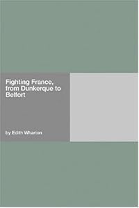 Fighting France, From Dunkerque To Belfort