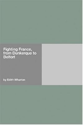 Fighting France, From Dunkerque To Belfort