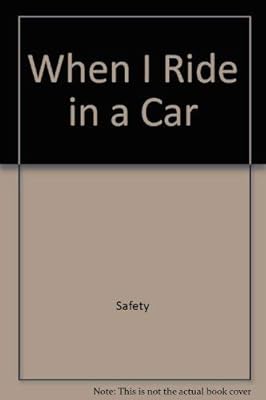 When I Ride in a Car (Safety Town Series)