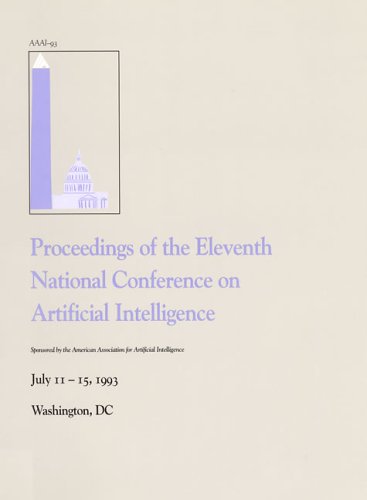 AAAI '93: Proceedings of the 11th National Conference on Artificial Intelligence by AAAI Press AAAI American Association on Artificial Intel