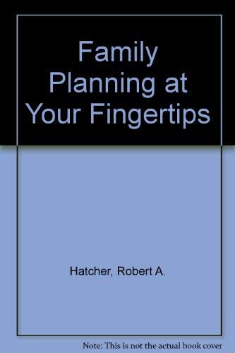 Family Planning at Your Fingertips by Robert Anthony Hatcher