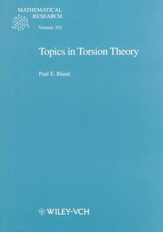 Topics in Torsion Theory by Paul E. Bland