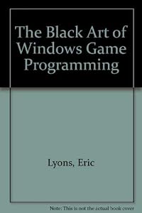 Black Art of Windows Game Programming by Eric R. Lyons