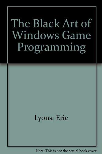 Black Art of Windows Game Programming by Eric R. Lyons