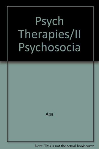 The Psychosocial therapies: Part II of The psychiatric therapies by American Psychiatric Association