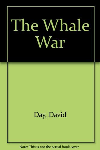 The Whale War by David Day