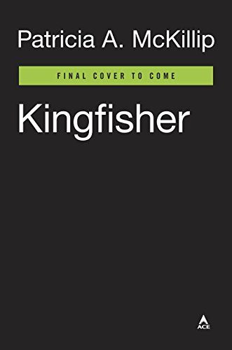 Kingfisher by Patricia A. McKillip