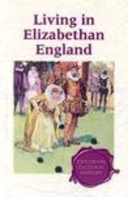Exploring Cultural History - Living in Elizabethan England (hardcover edition) by Myra Weatherly