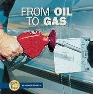 From Oil to Gas (Start to Finish (Lerner Hardcover))