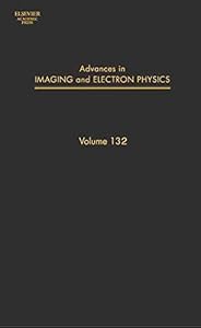 [(Advances in Imaging and Electron Physics )] [Author: P. W. Hawkes] [May-2004]