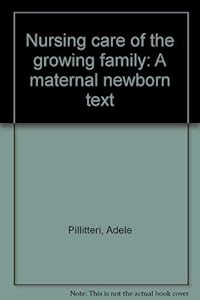Nursing care of the growing family: A maternal newborn text