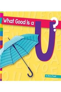 What Good Is A U? by Marie Powell
