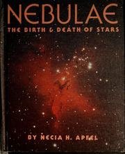 Nebulae: The Birth and Death of Stars by Necia H. Apfel