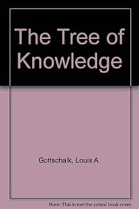 The Tree of Knowledge by Louis A. Gottschalk