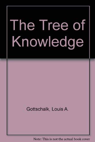 The Tree of Knowledge by Louis A. Gottschalk
