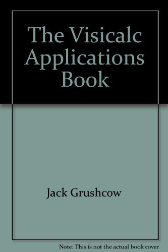 The VisiCalc applications book by Jack Grushcow