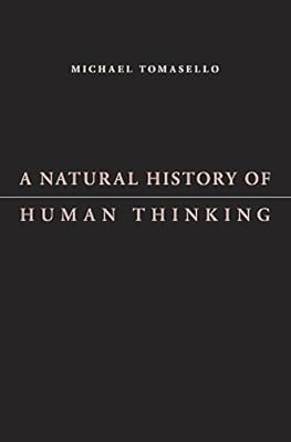 A Natural History of Human Thinking