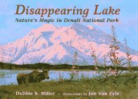 Disappearing Lake: Nature's Magic in Denali National Park