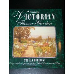 Creating a Victorian Flower Garden by Stefan Buczacki