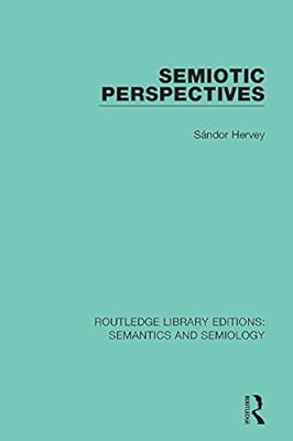 Semiotic Perspectives (Routledge Library Editions: Semantics and Semiology)
