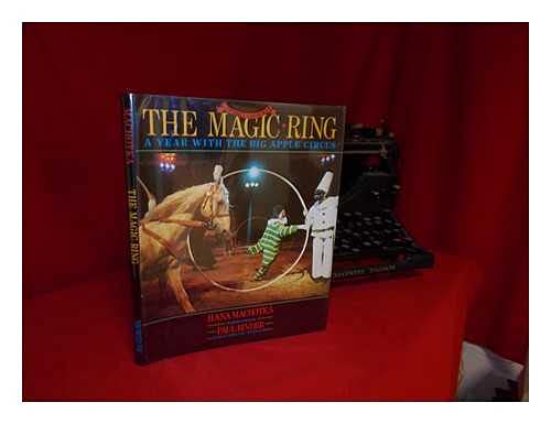 The Magic Ring: A Year With the Big Apple Circus by Hana Machotka