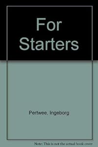 For Starters by Ingeborg Pertwee