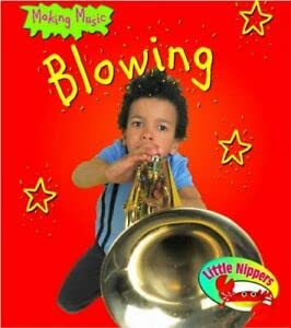 Blowing (Little Nippers: Making Music) (Little Nippers: Making Music)