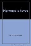 Highways to havoc