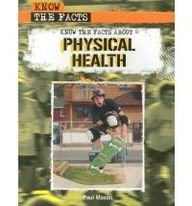 Know The Facts About Physical Health by Paul Mason