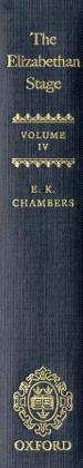 The Elizabethan Stage: Volume 4 by E. K. Chambers