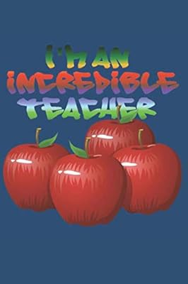 I'm An Incredible Teacher: Great Teachers Deserve So Much More Than An Apple!