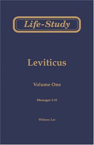 Life-Study of Leviticus Volume 1, Messages 1-35 by Witness Lee