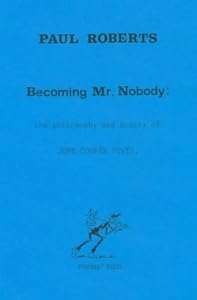 Becoming Mr Nobody: the Philosophy and Poetry of John Cowper Powys