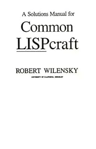 A Solutions Manual for Common Lispcraft by Robert Wilensky