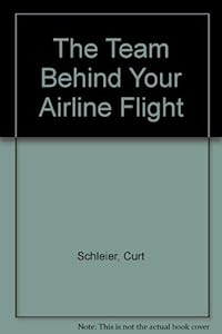The Team Behind Your Airline Flight by Curt Schleier