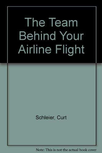 The Team Behind Your Airline Flight by Curt Schleier