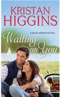 Waiting on You by Kristan Higgins