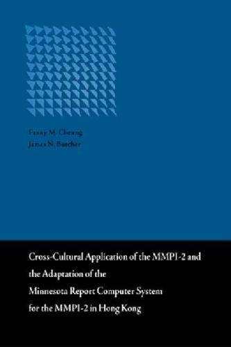 Cross-Cultural Application of the MMPI-2 and the Adaptation of the Minnesota Report Computer System in Hong Kong by JamesN.Butcher