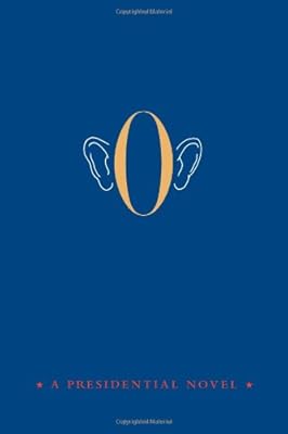 O: A Presidential Novel