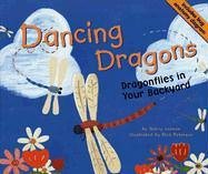 Dancing Dragons: Dragonflies in Your Backyard (Backyard Bugs) by Nancy Loewen