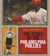 The Story of the Philadelphia Phillies by Michael E. Goodman